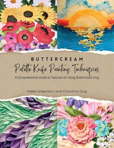 Buttercream Palette Knife Painting Techniques - A Comprehensive Guide Textured Art Using Buttercream Icing