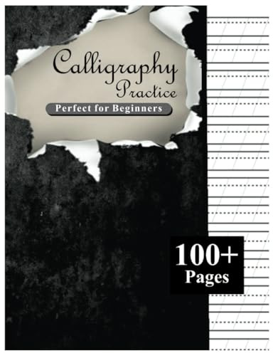 Calligraphy Practice Perfect for Beginners: Hand Lettering Notebook and Calligraphy Practice Papers – 8.5” x 11” 100+ Pages