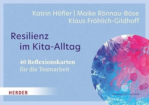 Resilienz im Kita-Alltag. 40 Reflexionskarten für die Teamarbeit
