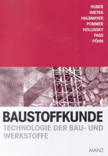 Baustoffkunde. Technologie der Bau- und Werkstoffe