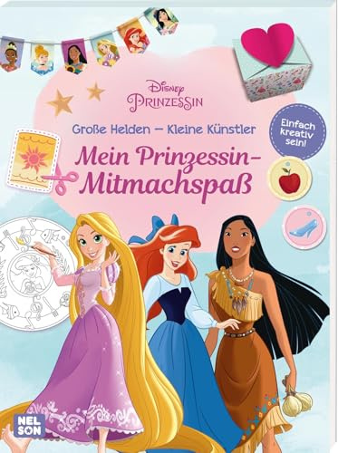 Disney Prinzessin: Große Helden - Kleine Künstler: Mein Prinzessin-Mitmachspaß: Malen, Basteln, Spielen und Dekorieren ab 4 Jahren | Mit Cinderella, ... Komm mit ein eine zauberhafte Welt!)