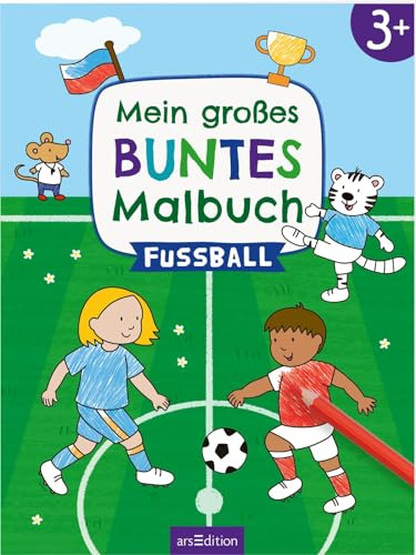 Mein großes buntes Malbuch – Fußball: Ab 3 Jahren | Ausmalen mit farbigen Hintergründen (Mein großes buntes Malbuch ab 3)