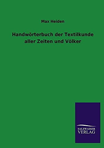 Handwörterbuch der Textilkunde aller Zeiten und Völker