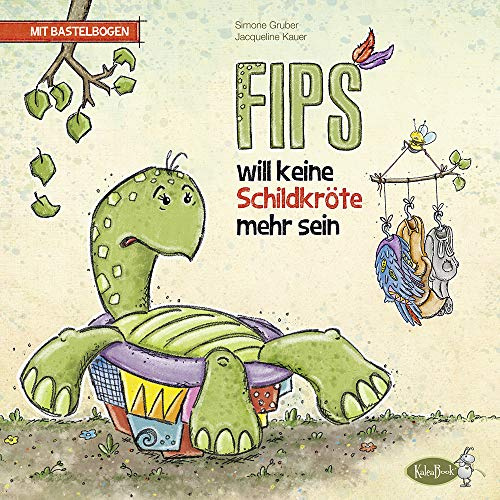 Fips will keine Schildkröte mehr sein: mit Anzieh-Fips als Bastelbogen