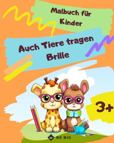 Auch Tiere tragen Brille: Malbuch für Kinder
