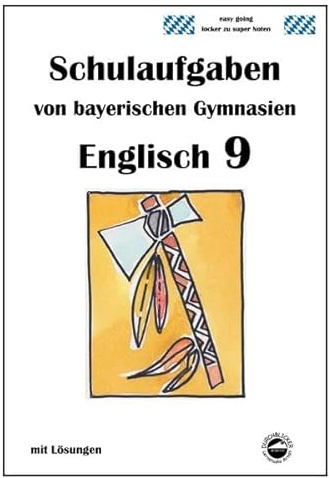 Englisch 9 (nach Green Line New 5), Schulaufgaben von bayerischen Gymnasien mit Lösungen