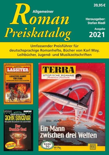 Allgemeiner Roman Preiskatalog 2021: Umfassender Preisführer für deutschsprachige Romanhefte. Bücher von Karl May, Leihbücher, Jugend- und Musikzeitschriften