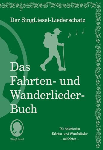 Die schönsten Fahrten- und Wanderlieder. Das Liederbuch für Senioren im Großdruck. Mit Noten (Der SingLiesel-Liederschatz - Das Liederbuch)