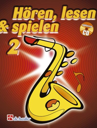 Hören, lesen & spielen, Schule für Altsaxophon, m. Audio-CD