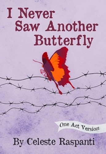 I Never Saw Another Butterfly: A Play