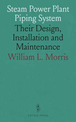 Steam Power Plant Piping System: Their Design, Installation and Maintenance