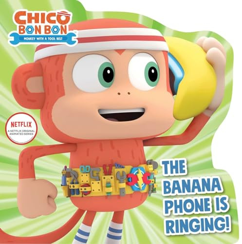The Banana Phone Is Ringing! (Chico Bon Bon: Monkey With a Tool Belt)