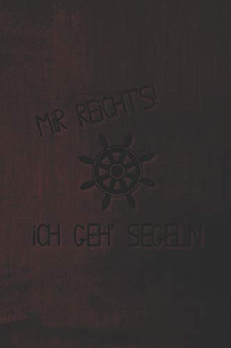 Eikland - Notes: Segeln Spruch mir reichts ich geh segeln - Notizbuch 15,24 x 22,86 kariert