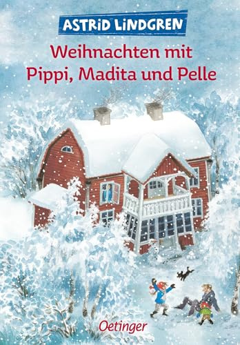 Weihnachten mit Pippi, Madita und Pelle: Festliche Sammlung von Astrid Lindgrens beliebtesten Erstlese-Klassikern. Oetinger Vorlesebuch und Erstlesebuch mit Fibelschrift. Ab 6 Jahren