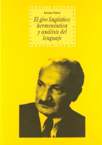 El giro lingüístico: hermeneútica y análisis del lenguaje: 56 (Historia del pensamiento y la cultura)