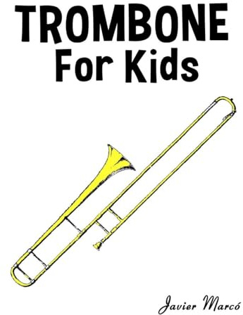 Trombone for Kids: Christmas Carols, Classical Music, Nursery Rhymes, Traditional & Folk Songs!