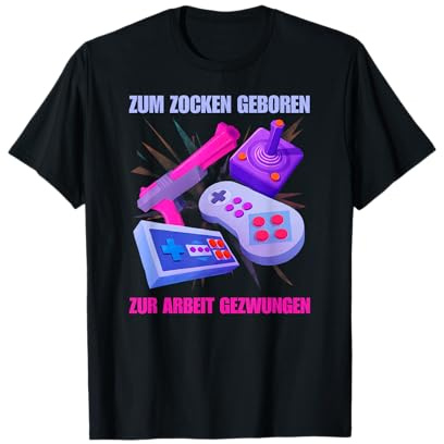 Zum Zocken Geboren Zur Arbeit Gezwungen I Konsole PS5 Gaming T-Shirt