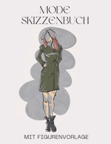 Mode Skizzenbuch: Skizzenbuch mit Weiblichen Silhouetten, Entwerfen und Gestalten Sie Ihre eigenen Kleidungsstücke, Weibliche Mode Design Figurvorlagen für Anfänger Modedesigner, Künstler, Studenten.