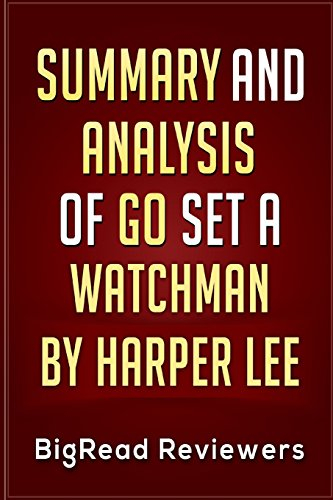 Summary & Analysis of Go Set a Watchman: by Harper Lee