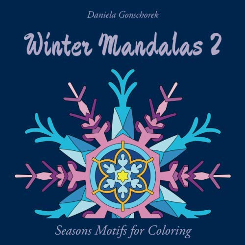 Winter Mandalas 2: A Coloring Book for Adults (Snowflake Mandalas)
