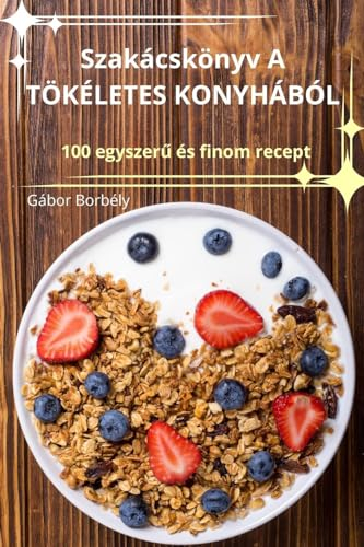 Szakácskönyv A TÖKÉLETES KONYHÁBÓL