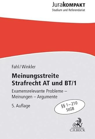 Meinungsstreite Strafrecht AT und BT/1: Examensrelevante Probleme, Meinungen, Argumente, §§ 1-210 StGB (Jura kompakt)
