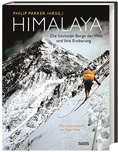 Himalaya: Die höchsten Berge der Welt und ihre Eroberung