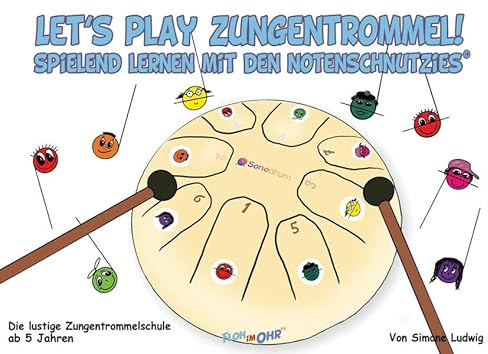 Let's Play Zungentrommel!: Spielend Lernen mit den Notenschnutzies