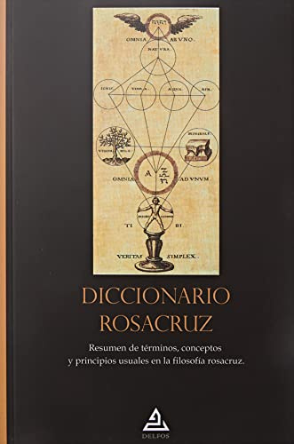 Diccionario Rosacruz: Resumen de términos, conceptos y principios usuales en la filosofía rosacruz: 5 (BIBLIOTECA ROSACRUZ)