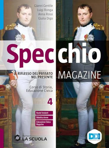 Specchio magazine. Corso di storia, educazione civica. Con CLIL. Per le Scuole superiori. Con e-book. Con espansione online. Il Settecento e l’Ottocento (Vol. 4)