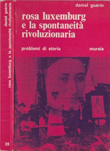 Rosa Luxemburg e la spontaneità rivoluzionaria