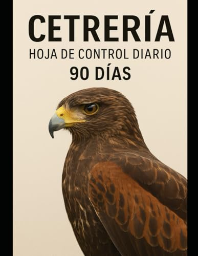 CETRERÍA: Hoja de control diario. 90 días