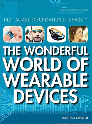 The Wonderful World of Wearable Devices (Digital and Information Literacy)