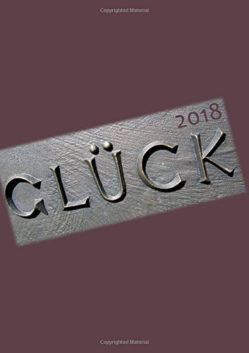 dicker TageBuch Kalender 2018 - DIN A4 Glück: 365 Tage = 365 A4-Seiten