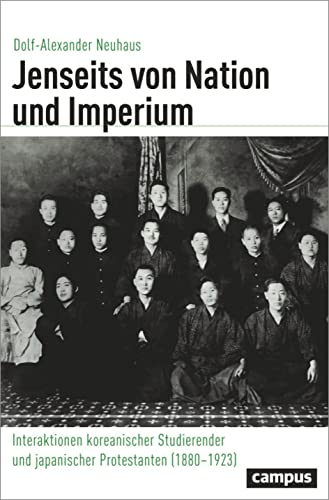 Jenseits von Nation und Imperium: Interaktionen koreanischer Studierender und japanischer Protestanten (1880-1923): 38