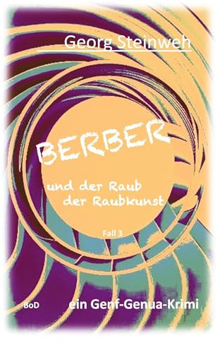 Berber und der Raub der Raubkunst: ein Genf-Genua-Krimi