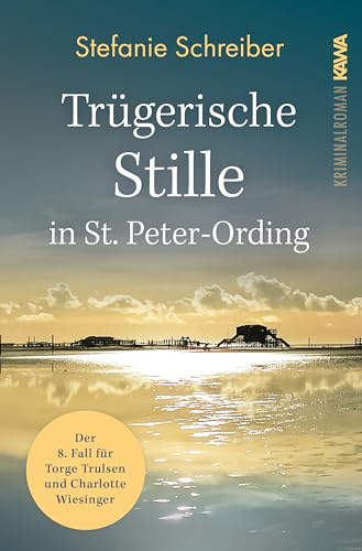 Trügerische Stille in St. Peter-Ording: Der achte Fall für Torge Trulsen und Charlotte Wiesinger (Torge Trulsen und Charlotte Wiesinger - Kriminalroman 8)