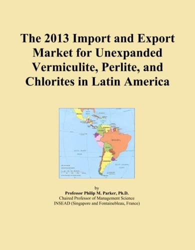 The 2013 Import and Export Market for Unexpanded Vermiculite, Perlite, and Chlorites in Latin America