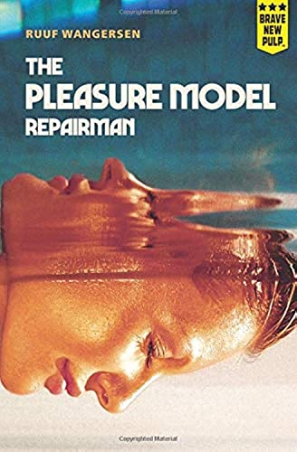 The Pleasure Model Repairman