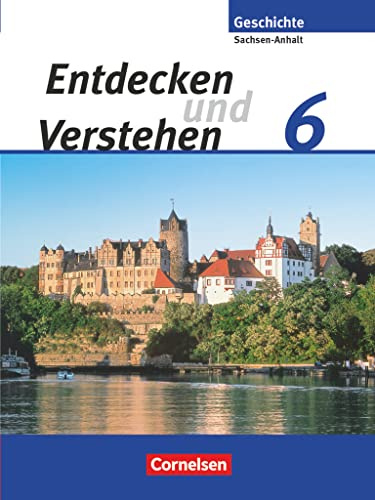 Entdecken und verstehen - Geschichtsbuch - Sachsen-Anhalt - Ausgabe ab 2010 - 6. Schuljahr: Vom Reich der Deutschen bis zum Ausgang des Mittelalters - ... - Ausgabe ab 2010, 6. Schuljahr)