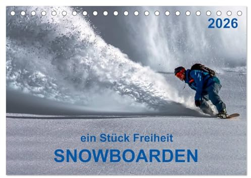 Snowboarden - ein Stück Freiheit (Tischkalender 2026 DIN A5 quer), CALVENDO Monatskalender: Snowboarden - das schönste Hobby der Welt und seit 1998 auch olympische Disziplin. (CALVENDO Sport)