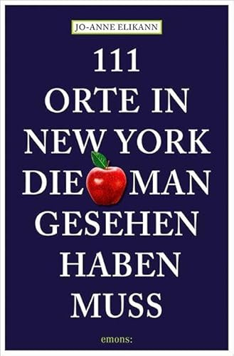 111 Orte in New York, die man gesehen haben muss