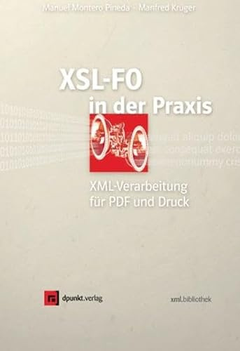 XSL-FO in der Praxis: XML-Verarbeitung für PDF und Druck (xml.bibliothek)