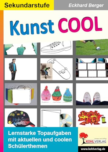 Kunst COOL Kunstunterricht Sekundarstufe Klasse 5 6 7 8 9 10 11 12 13 | Mode Design Graffiti Sport Freizeit Medien Malen Zeichnen Kreativität ... Bilder für einen coolen Kunstunterricht!