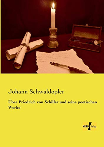 Ueber Friedrich von Schiller und seine poetischen Werke