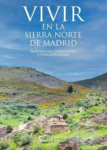 VIVIR EN LA SIERRA NORTE DE MADRID: NATURALEZA, COMUNIDAD Y VIDA COTIDIANA (CULTURA Y TERRITORIO)