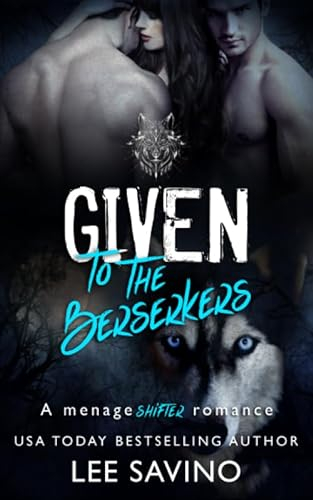 Given to the Berserkers: A menage shifter romance (Berserker Saga, Band 4)