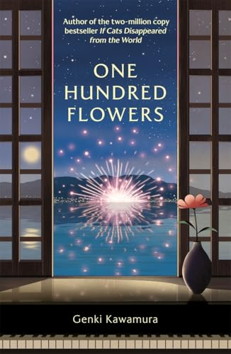 One Hundred Flowers: FROM THE AUTHOR OF THE JAPANESE BESTSELLER IF CATS DISAPPEARED FROM THE WORLD