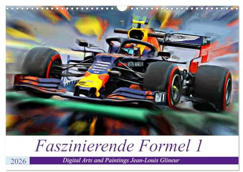 Faszinierende Formel 1 (Wandkalender 2026 DIN A3 quer), CALVENDO Monatskalender: Wer bremst, verliert ... (CALVENDO Sport)