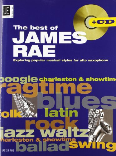 The Best of James Rae: Techniken und Stile der Popularmusik. Altsaxophon solo oder mit Klavier oder CD. Ausgabe inkl. Play-Along.. Alle Stücke sind in ... mit Klavier zusätzlich als PLAY ALONG Version